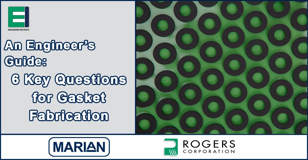 An Engineer's Guide: 6 Key Questions For Gasket Fabrication