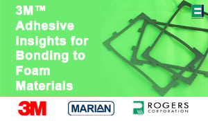 3M™ Adhesive Insights for Bonding to Foam Materials