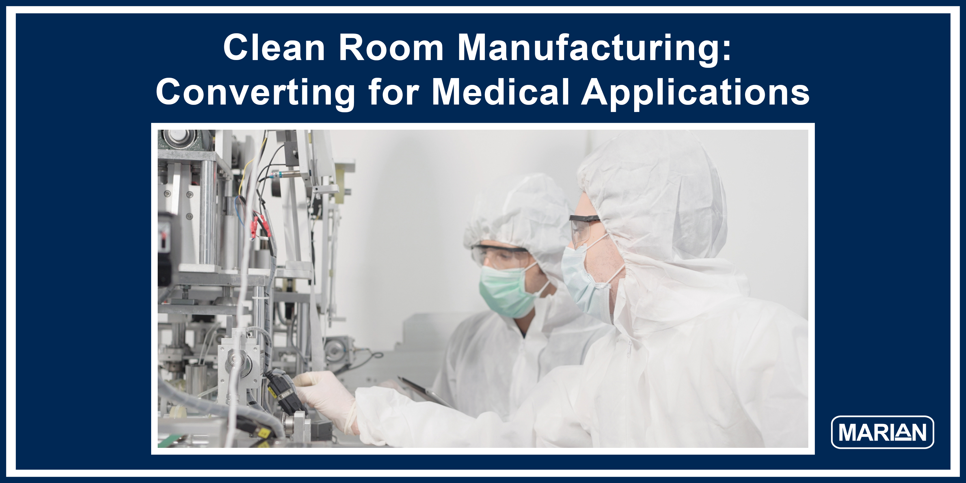 Clean Room Manufacturing: Converting for Medical Applications